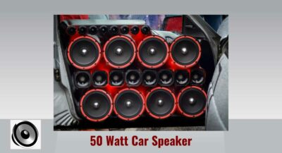 13 Secrets of 50 Watt Car Speaker!