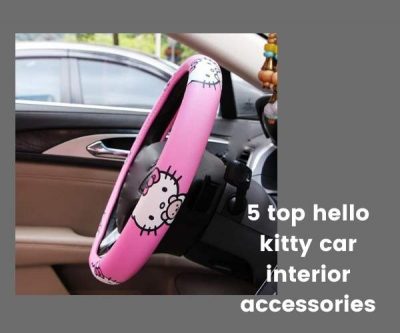 5 top hello kitty car interior accessories