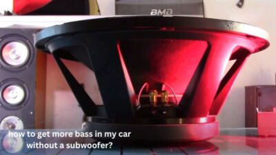 get more bass in my car without a subwoofer