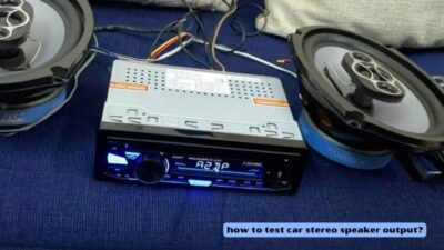 how to test car stereo speaker output