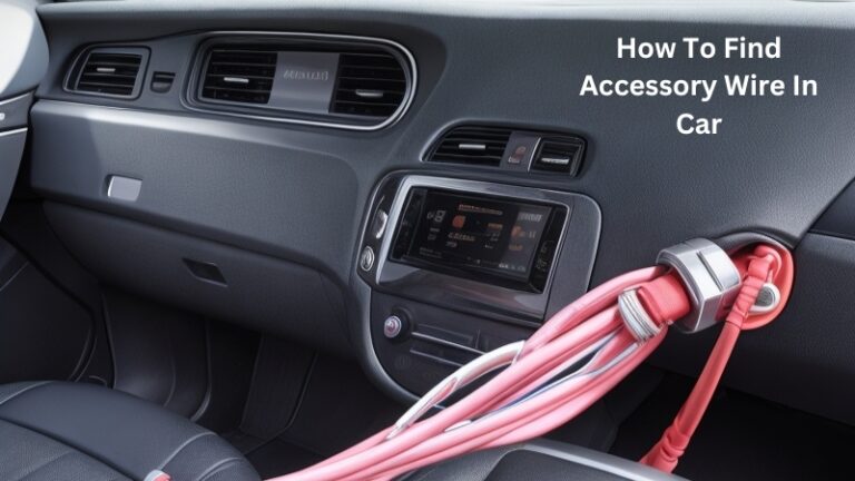 How To Find Accessory Wire In Car